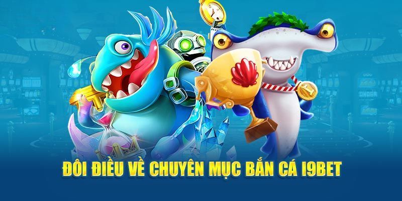Bắn Cá I9BET – Sảnh Game Đổi Thưởng Dễ Ăn Tiền Nhất 2024 Bắn Cá I9BET – Sảnh Game Đổi Thưởng Dễ Ăn Tiền Nhất 2024