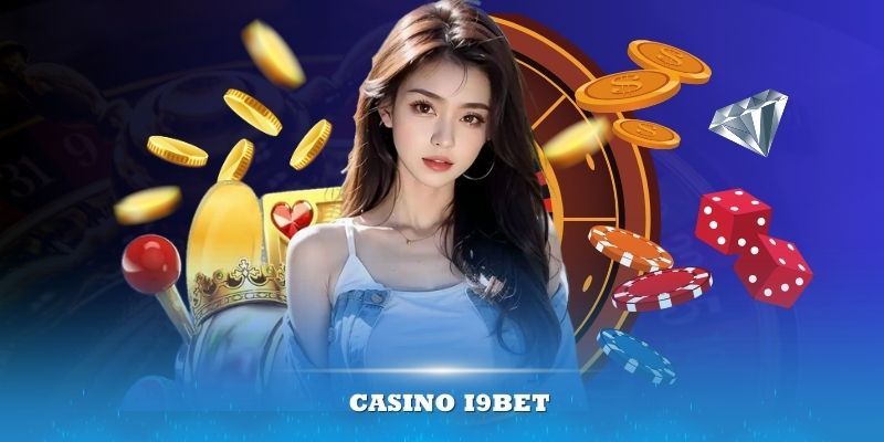 Casino I9BET - Điểm Đến Hàng Đầu Với Hàng Trăm Siêu Phẩm Casino I9BET - Điểm Đến Hàng Đầu Với Hàng Trăm Siêu Phẩm