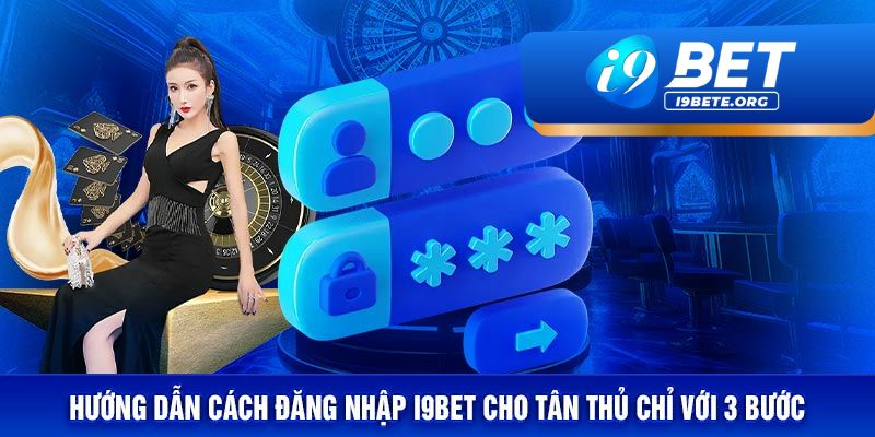 Hướng Dẫn Đăng Nhập Tài Khoản I9BET Nhanh Chóng và An Toàn Hướng Dẫn Đăng Nhập Tài Khoản I9BET Nhanh Chóng và An Toàn