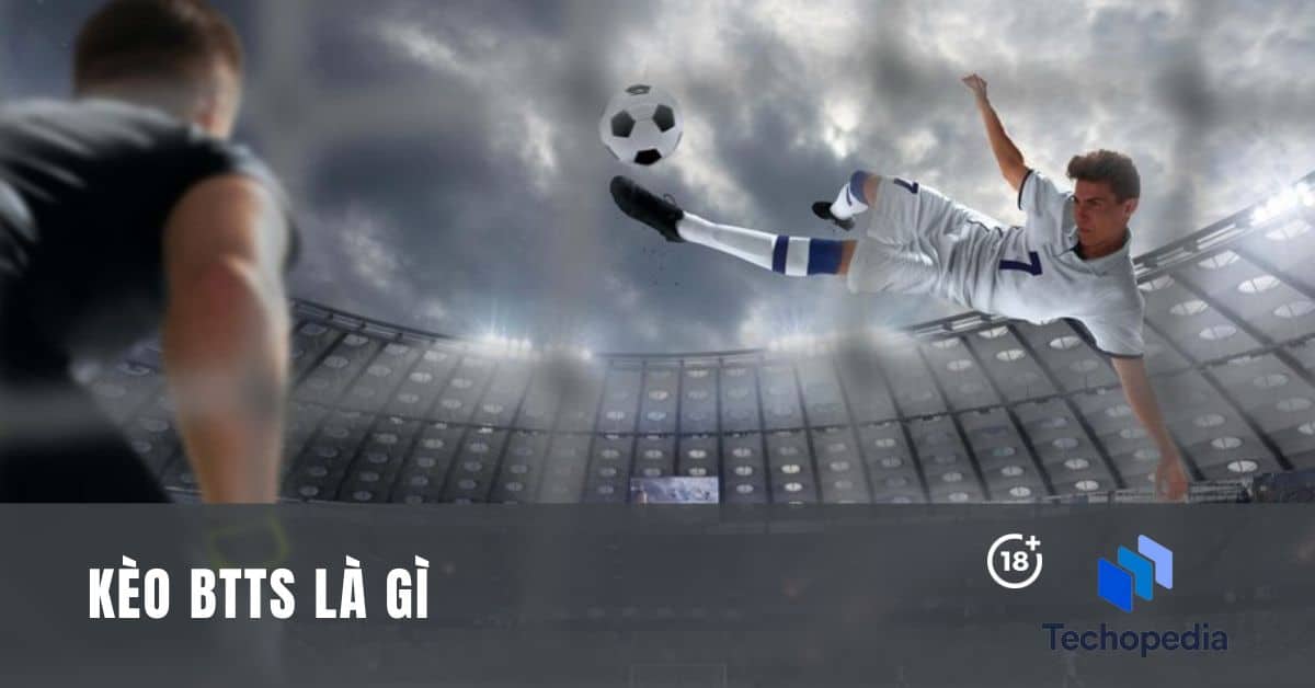 Hướng dẫn chi tiết cách chơi kèo BTTS hiệu quả nhất Hướng dẫn chi tiết cách chơi kèo BTTS hiệu quả nhất