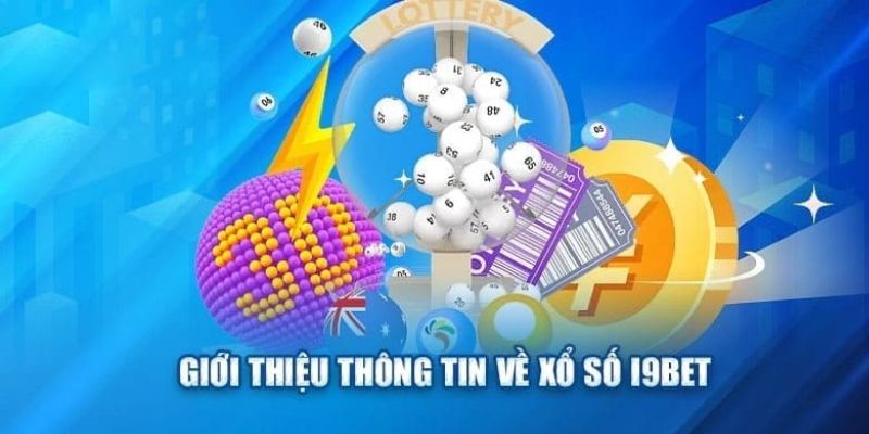 Xổ Số I9BET | Chuyên Mục Cá Cược Đổi Thưởng Hấp Dẫn Xổ Số I9BET | Chuyên Mục Cá Cược Đổi Thưởng Hấp Dẫn